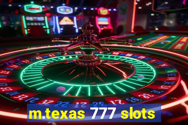 m.texas 777 slots